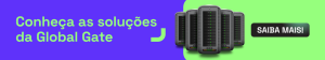 Conheça as Soluções da Global Gate Conheça as Soluções da Global Gate